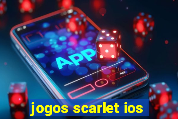 jogos scarlet ios